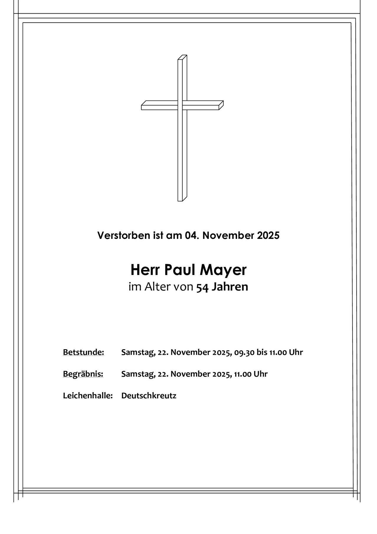 Traueranzeige für Herr Paul Mayer, verstorben im Alter von 54 Jahren. Besuch am Samstag, 22. November 2025, von 09:30 bis 11:00 Uhr. Beerdigung um 11:00 Uhr. Ort: Deutschkreuz.