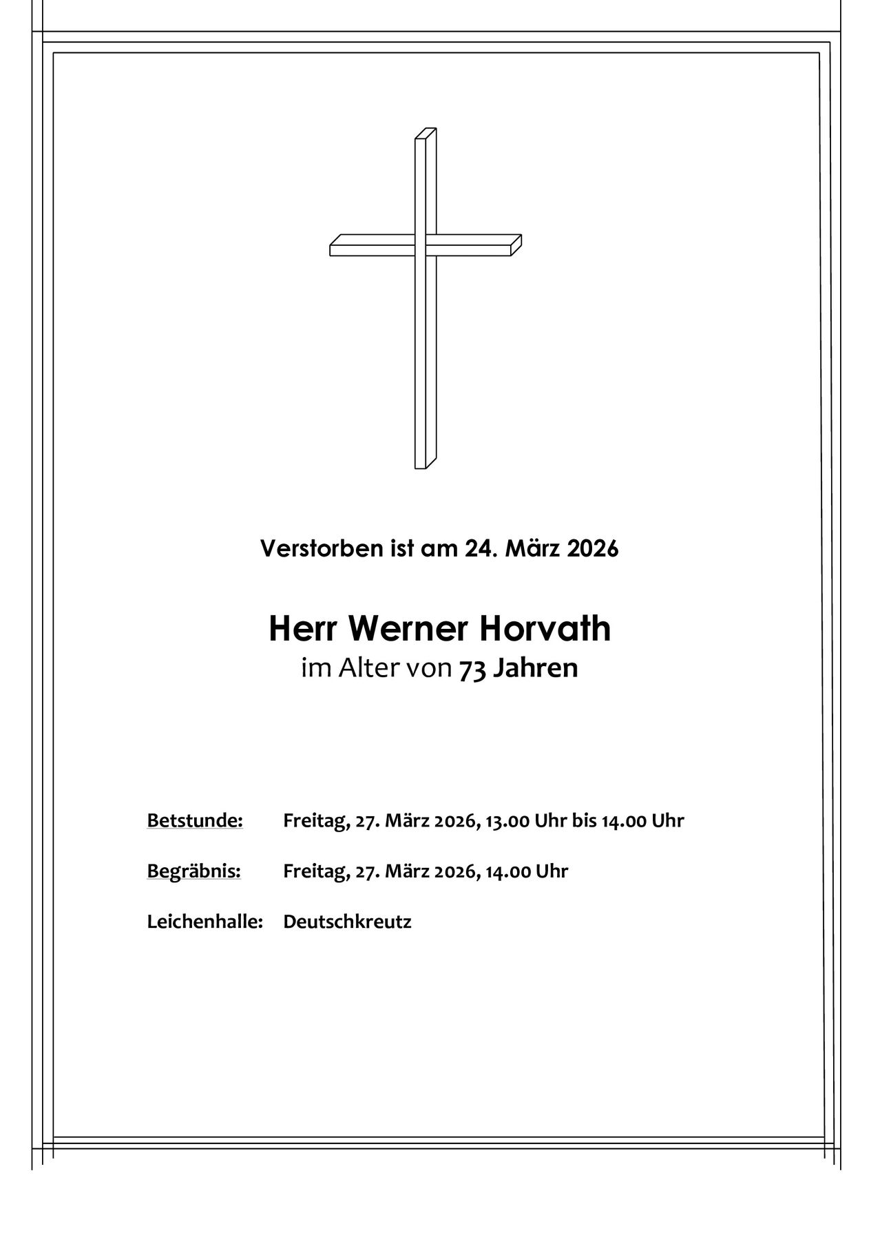Eine Gedenkkarte kündigt den Tod von Herrn Werner Horvath am 24. März 2026 im Alter von 73 Jahren an. Die Besichtigung findet am 27. März 2026 von 13.00 Uhr bis 14.00 Uhr statt, die Beerdigung um 14.00 Uhr. Der Ort ist Deutschkreuz.