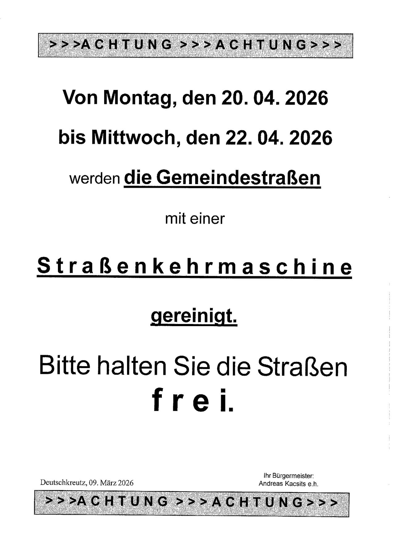 Von Montag, den 20. 04. 2026 bis Mittwoch, den 22. 04. 2026 werden die Gemeindestraßen mit einer Straßenkehrmaschine gereinigt. Bitte halten Sie die Straßen frei.