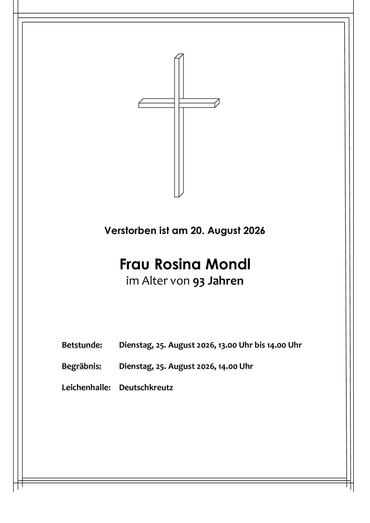 Traueranzeige für Frau Rosina Mondl, die am 20. August 2026 im Alter von 93 Jahren verstorben ist. Besuch am 25. August 2026 von 13:00 Uhr bis 14:00 Uhr, gefolgt von der Beerdigung um 14:00 Uhr in Deutschkreuz.