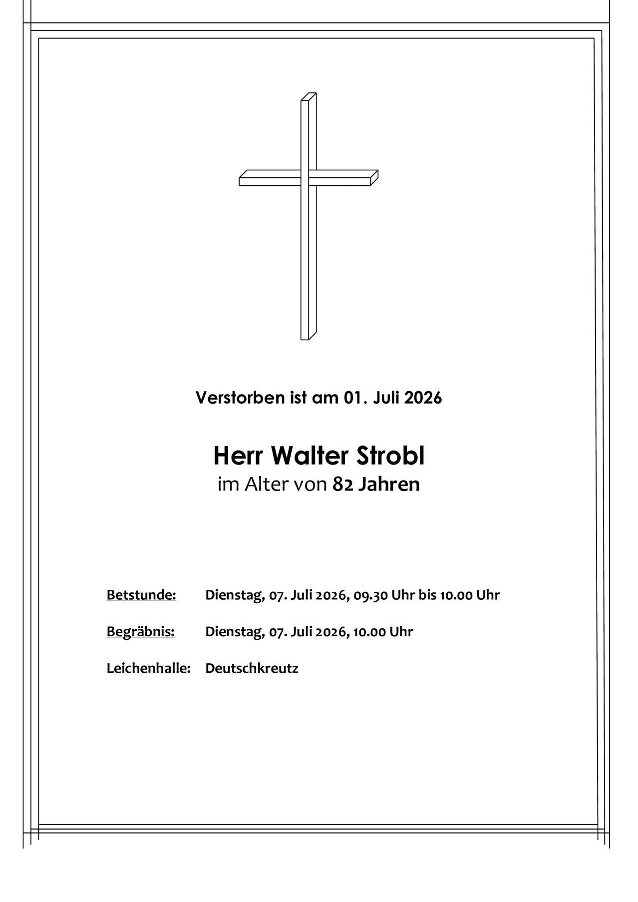 An obituary for Walter Strobl, who passed away at 82, on July 1, 2026. Visitation is on July 7, from 9:30 AM to 10:00 AM. The funeral is on the same day at 10:00 AM at Deutschkreuz.