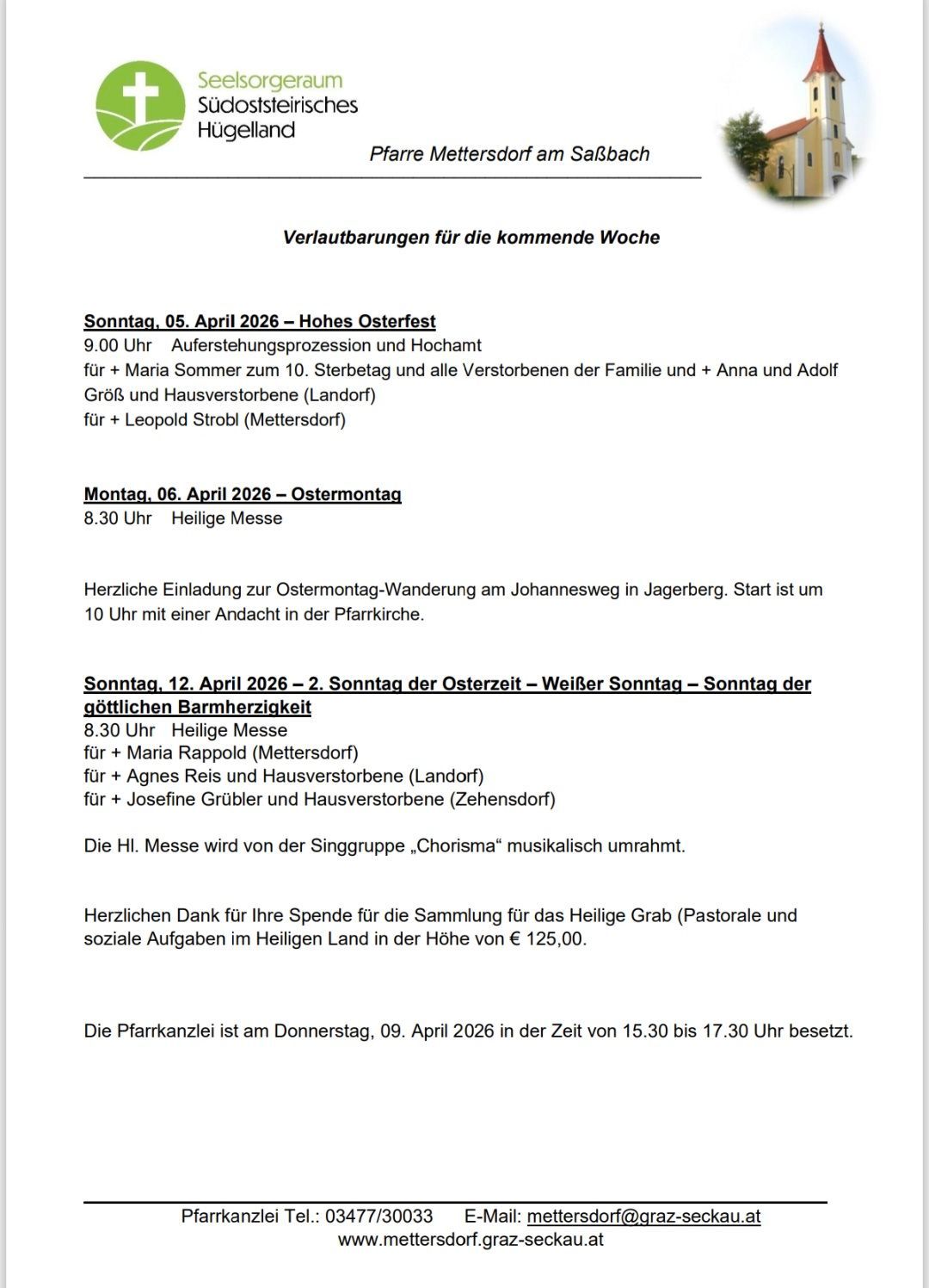 Termine für die kommende Woche. 05. April 2026 - Ostersonntag: 9:00 Uhr Prozession und Hochamt. 06. April 2026 - Ostermontag: 8:30 Uhr Heilige Messe. 12. April 2026 - 2. Sonntag der Osterzeit: 8:30 Uhr Heilige Messe. Kirchliche Beisetzung. Kirchenparkplatz ist am Donnerstag, 09. April 2026 von 15:30 bis 17:30 Uhr besetzt.