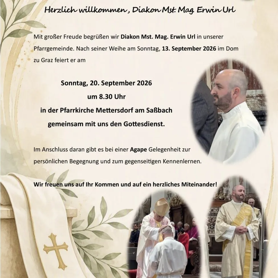 Plakat zur Ordination von Diakon Mst. Mag. Erwin Uhl. Geplant für den 20. September 2026 um 20:30 Uhr in der Pfarrkirche Mettersdorf. Enthält ein Foto des Diakons und eine Willkommensbotschaft.