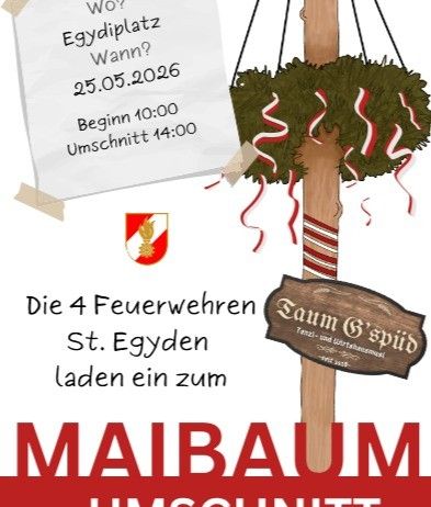 Plakat für den Maibaum-Umschnitt am 25. Mai 2026 um 10:00. Das Event endet um 14:00. Gehostet von der Feuerwehr St. Egidy.