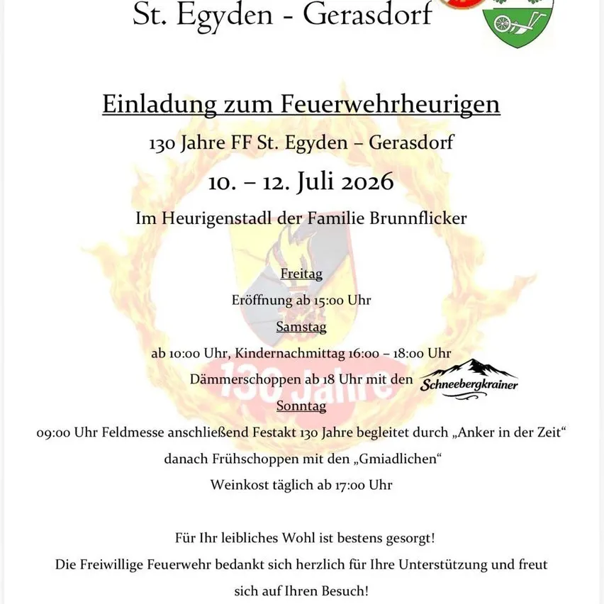 St. Egyden - Gerasdorf feiert 130 Jahre ihrer Freiwilligen Feuerwehr. Das Fest findet vom 10. bis 12. Juli 2026 statt. Zu den Aktivitäten gehören Eröffnung, Kindernachmittag und ein sonntäglicher Feldgottesdienst, gefolgt von Abendveranstaltungen.
