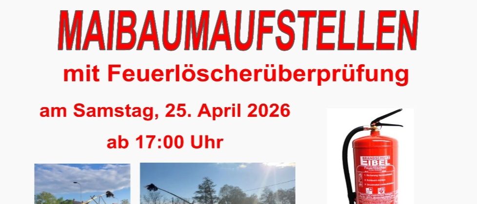 Einladung zum Maibaumaufstellen mit Feuerlöscherüberprüfung am Samstag, 25. April 2026, ab 17:00 Uhr. Die FF Kotezicken lädt herzlich ein. Essen (Frankfurter, Schnitzelsemmeln) und Getränke sind vorhanden.