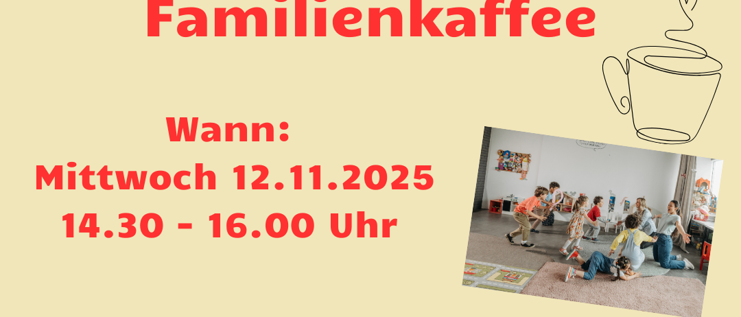 Plakat für eine Mutterberatung mit Familienkaffee am Mittwoch, 12. November 2025, von 14:30 bis 16:00 Uhr. Zusätzliche Termine sind der 10. Dezember 2025. Die Veranstaltung ist für Kinder bis 6 Jahre geeignet.