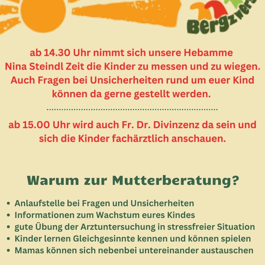 Werbeposter für eine Kindergesundheitsberatung. Oben steht 'Bergzwerver'. Die Hebamme Nina Steindl wird Kinder ab 14:30 messen und wiegen. Auch Fragen zu Ihrem Kind können gestellt werden. Dr. Divinzenz wird ab 15:00 für eine fachärztliche Untersuchung zur Verfügung stehen. Der Plakat weist auf Gründe für den Besuch hin, wie Beratung zum Kindeswachstum, Übung beim Arztbesuch und soziale Interaktion für Kinder. Mütter können sich auch gegenseitig vernetzen.