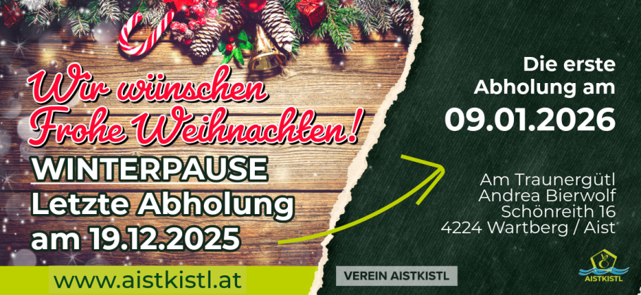 Plakat mit Weihnachtsdekorationen, mit einem hölzernen Hintergrund, Zuckerstangen, Glocken und Tannenzapfen. Der Text lautet 'Wir wünschen frohe Weihnachten! WINTERPAUSE. Geplante Abholung am 09.01.2025. Besuchen Sie www.aistkistl.at.'