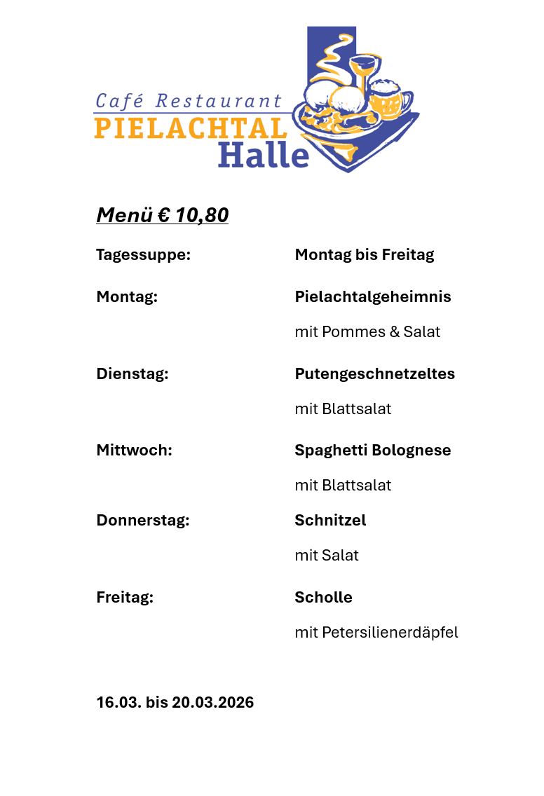 Das Menü für Pielachtal Halle kostet 10,80 Euro. Tagessuppen werden von Montag bis Freitag serviert. Montags gibt es Pielachtal-Geheimnis mit Pommes und Salat. Dienstags bietet Putengeschnetzeltes mit Blattsalat. Mittwochs gibt es Spaghetti Bolognese mit Blattsalat. Donnerstags bietet Schnitzel mit Salat. Freitags gibt es Scholle mit Petersilienerdäpfel.