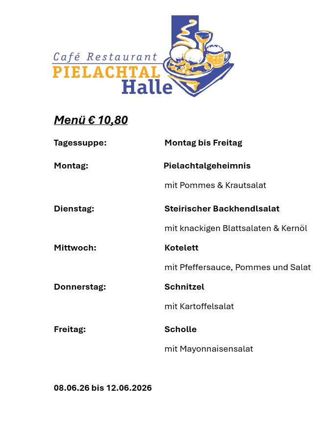 Das Menü des Café Restaurants Pielachtal Halle ist vom 8. Juni bis 12. Juni 2026 erhältlich. Jeden Tag wird ein anderer Salat angeboten, darunter Pilachtalgeheimnis, Steirischer Backhendlsalat und andere.
