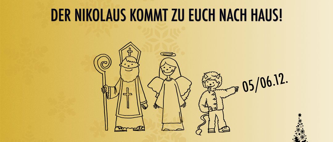 Ein gelbes Plakat mit einer Zeichnung eines Priesters, eines Engels und eines Kindes. Es steht 'Der Nikolaus kommt zu euch nach Haus!' und 'ACHTUNG begrenzte Anzahl an Anmeldungen!' mit einer Telefonnummer und Datum.