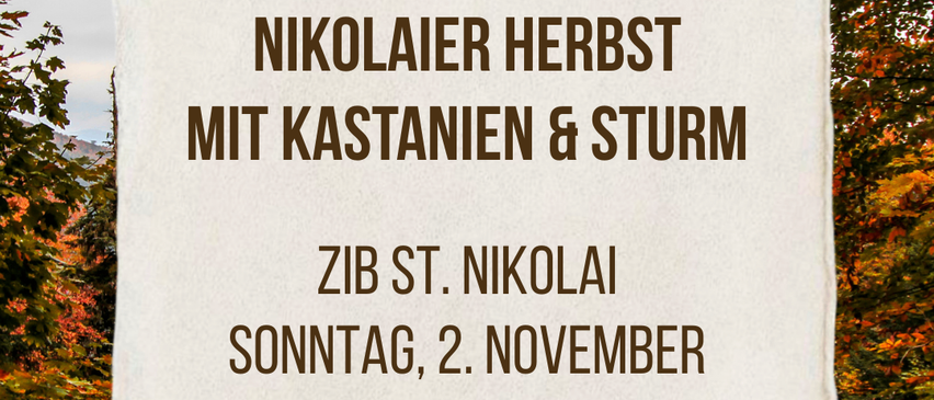 Plakat für Nikolaier Herbst-Event. Kastanien und Sturm. St. Nikolai. Sonntag, 2. November, ab 14:00 Uhr. Genießen Sie einen herbstlichen Sonntag mit Kastanien und Sturm.