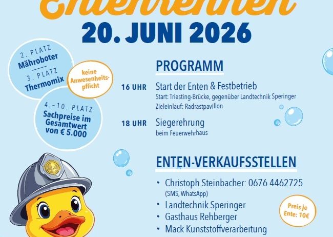 Plakat für die Entenveranstaltung der Freiwilligen Feuerwehr Altenmarkt/Triesting am 20. Juni 2026. Aktivitäten umfassen Entenverkauf, Entenrennen und eine Siegerehrung. Beginn um 16 Uhr an der Triesting-Brücke. Enten kosten 5 Euro.