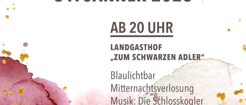 Plakat für den Neujahrsball der Freiwilligen Feuerwehr am 31. Januar 2026 ab 20 Uhr. Veranstaltungsort ist das Landgasthof 'Zum Schwarzen Adler'. Highlights sind ein Blaulichtbar, Mitternachtsverlosung und Musik von Die Schlosskogler.
