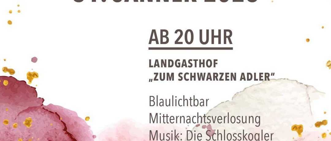 Plakat für den Neujahrsball der Freiwilligen Feuerwehr am 31. Januar 2026 ab 20 Uhr. Veranstaltungsort ist das Landgasthof 'Zum Schwarzen Adler'. Highlights sind ein Blaulichtbar, Mitternachtsverlosung und Musik von Die Schlosskogler.