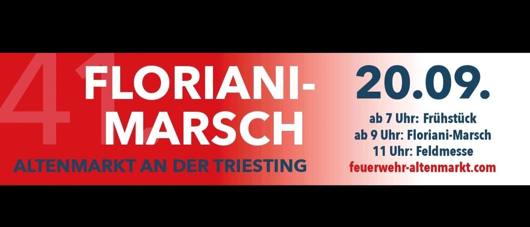 Floriani-Marsch Markt an der Triesting. 20.00 ab 7 Uhr: Frühstück, ab 9 Uhr: Floriani, 11 Uhr: Feld.