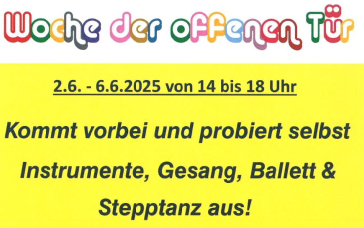 Plakat für 'Woche der offenen Tür'. Datum: 2.6.-6.6.2025, 14-18 Uhr. Komm vorbei und probiere selbst Instrumente, Gesang, Ballett und Tanz aus. Beinhaltet Klassik, Jazz, Pop, Rock, Folk, Band und mehr.