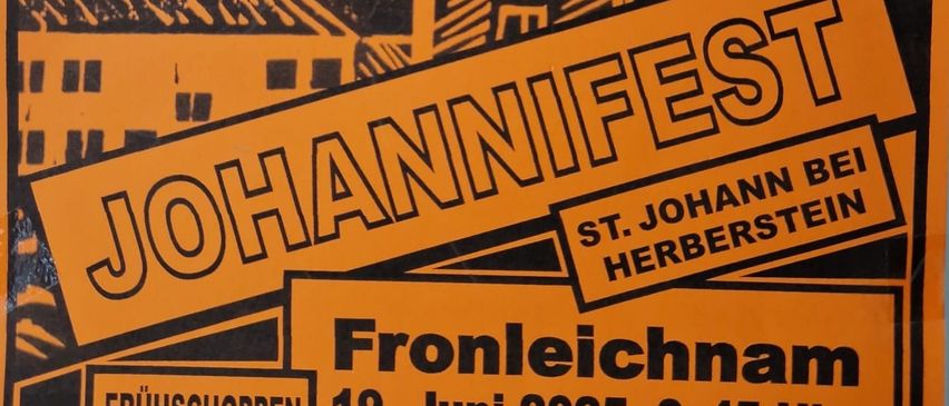 Ein Plakat kündigt ein Johanni-Fest bei St. Johann bei Herberstein an. Die Veranstaltung umfasst einen Gottesdienst, eine Prozession und ein Freudenfeuer. Das Datum ist der 19. Juni 2025 um 20:45 Uhr.