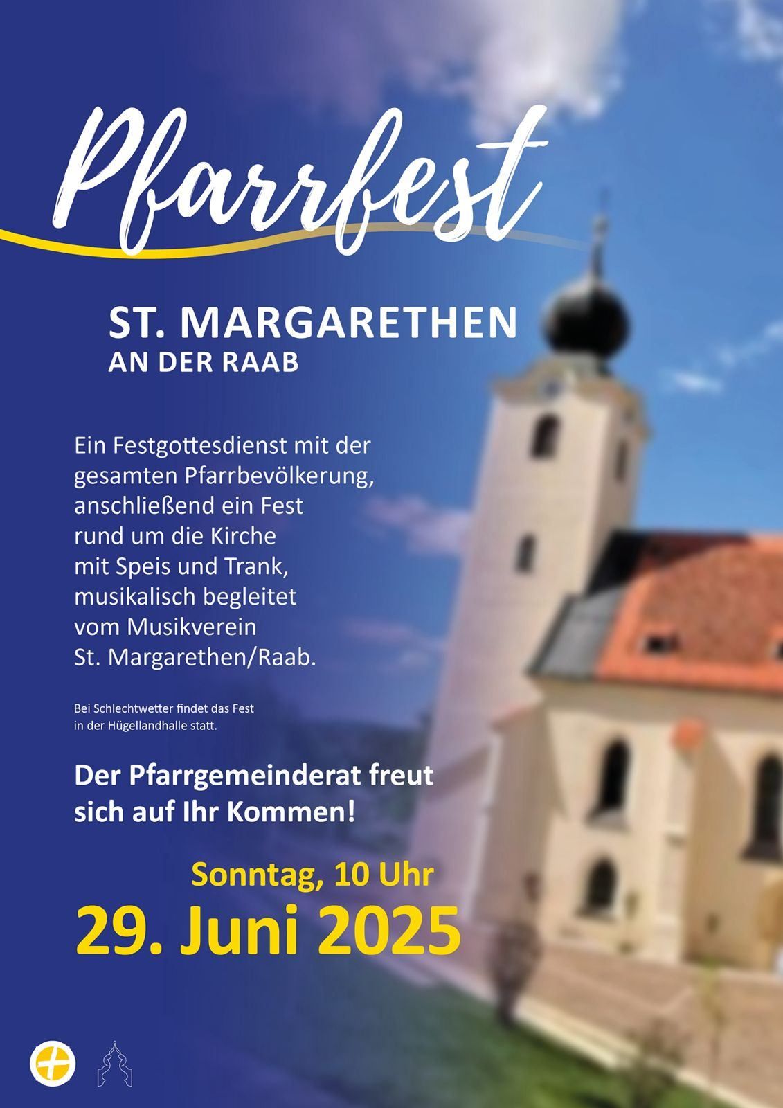 Eine Anzeige für das Pfarrfest in St. Margarethen an der Raab am 29. Juni 2025. Es zeigt eine Kirche mit Turm und blauem Himmel im Hintergrund. Die Veranstaltung umfasst einen Gottesdienst, gefolgt von einem Fest mit Speisen und Getränken, begleitet von Musik des Musikvereins St. Margarethen/Raab.