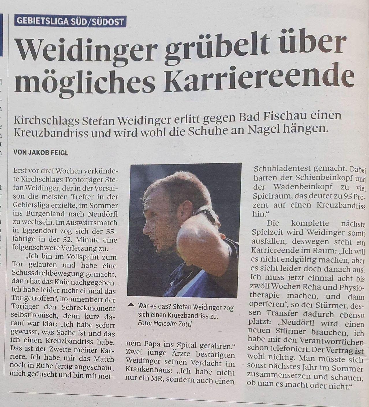 Stefan Weidinger erlitt nach einem Knietrauma während eines Fußballspiels eine möglicherweise karrierebeendende Verletzung. Er erlitt einen Kreuzbandriss und wird den Rest der Saison verpassen.