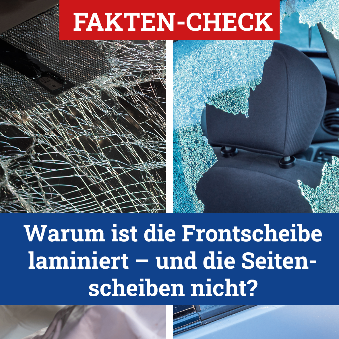 Ein Poster zeigt eine zerbrochene Windschutzscheibe und einen beschädigten Autositz mit dem Text 'Warum ist die Frontscheibe laminiert - und die Seiten-scheiben nicht?', der fragt, warum die Frontscheibe laminiert ist, die Seitenscheiben aber nicht.