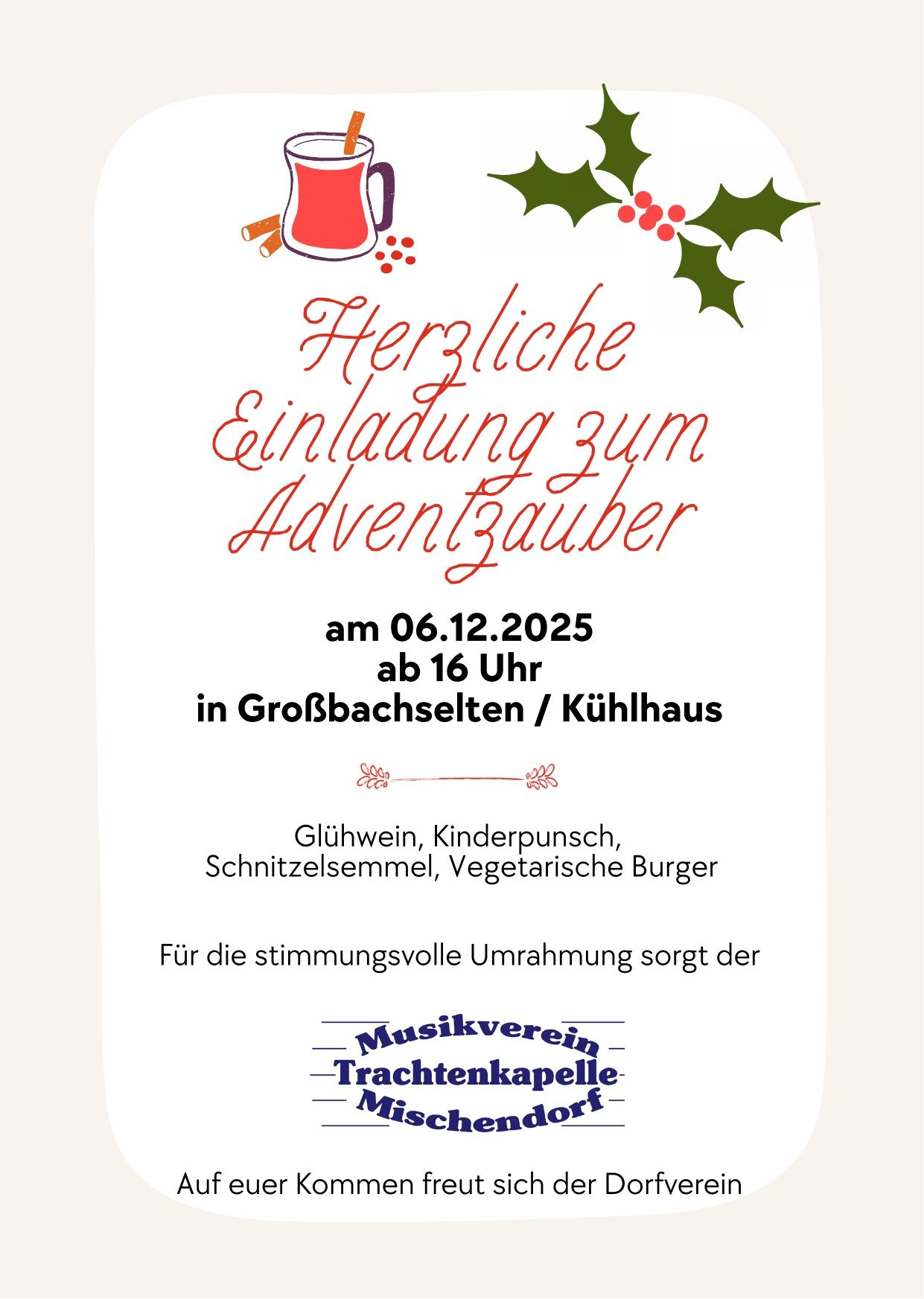 Herzliche Einladung zum Adventzauber am 06.12.2025 ab 16 Uhr in Großbachseln/Kühlhaus. Genießen Sie Glühwein, Kinderpunsch, Schnitzelsemmel und vegetarische Burger. Die Stimmung sorgt der Musikverein Trachtenkapel.