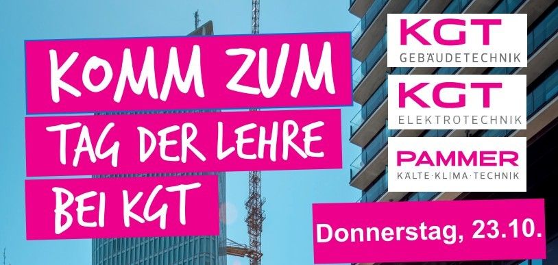 Eine Werbung mit rosa Text auf blauem Himmelshintergrund bewirbt den 'Tag der Lehre' bei KGT. Die Veranstaltung findet am Donnerstag, den 23. Oktober statt. Das KGT-Logo wird mit Kategorien für Gebäudetechnik, Elektrotechnik und Kälte-Klima-Technik angezeigt.