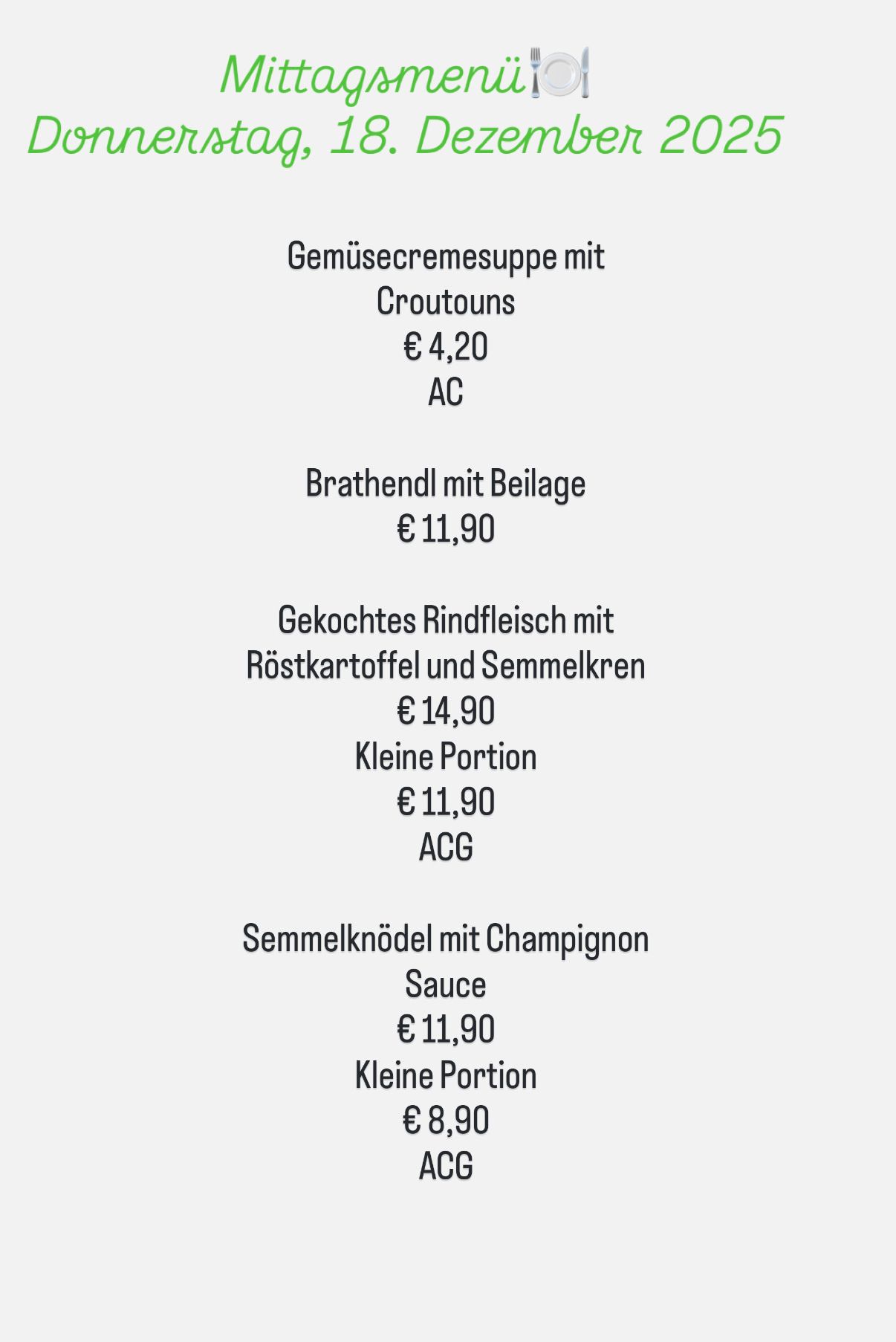 Menü mit Gemüsecremesuppe mit Croutons für 4,20, Rindfleisch mit Beilage für 11,90, gekochtes Rindfleisch mit Röstkartoffeln und Sesam für 14,90, kleine Portion für 11,90 und Sesamknoten mit Champagnersauce für 11,90, kleine Portion für 8,90.