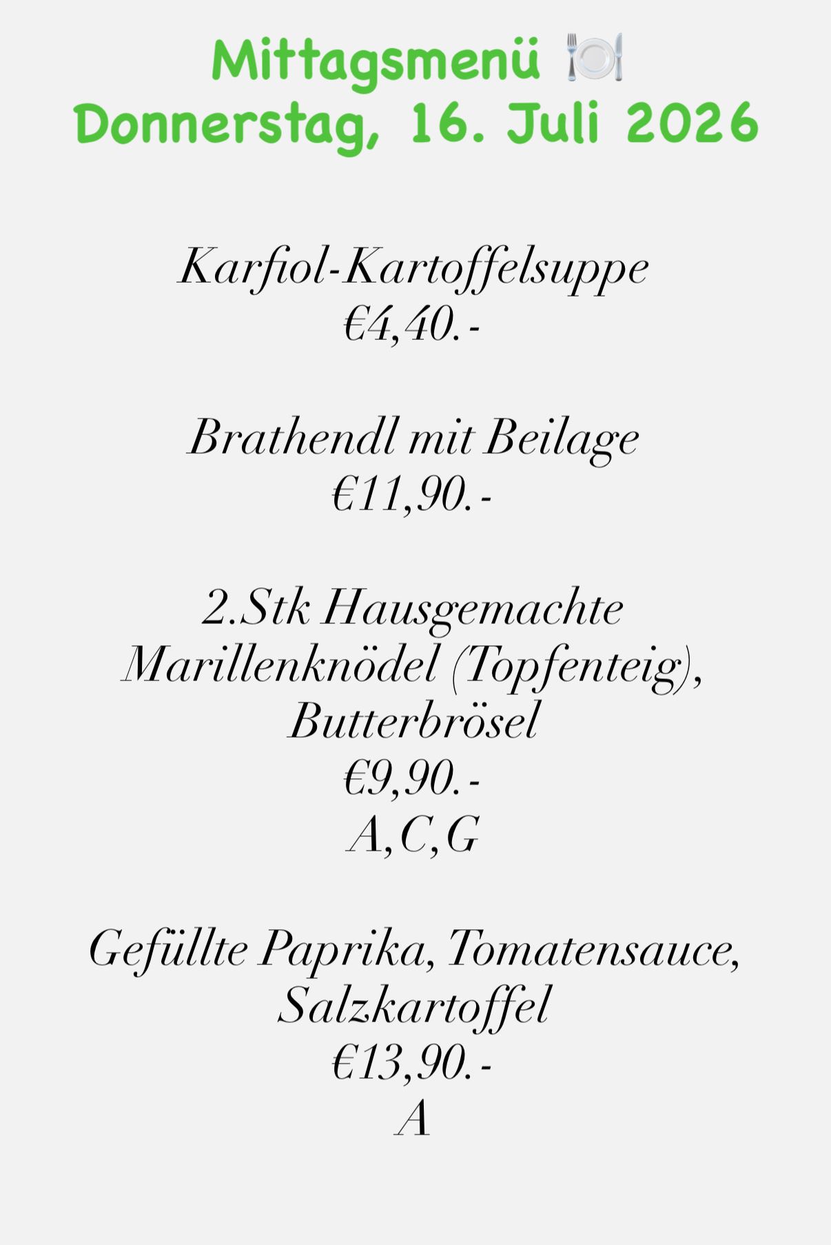 A menu with German text listing various food items and their prices. The items include Karfiol-Kartoffelsuppe, Bratendl mit Beilage, 2.Stk Hausgemachte Marillenknodel, Butterbrosel, and Gefullte Paprika.