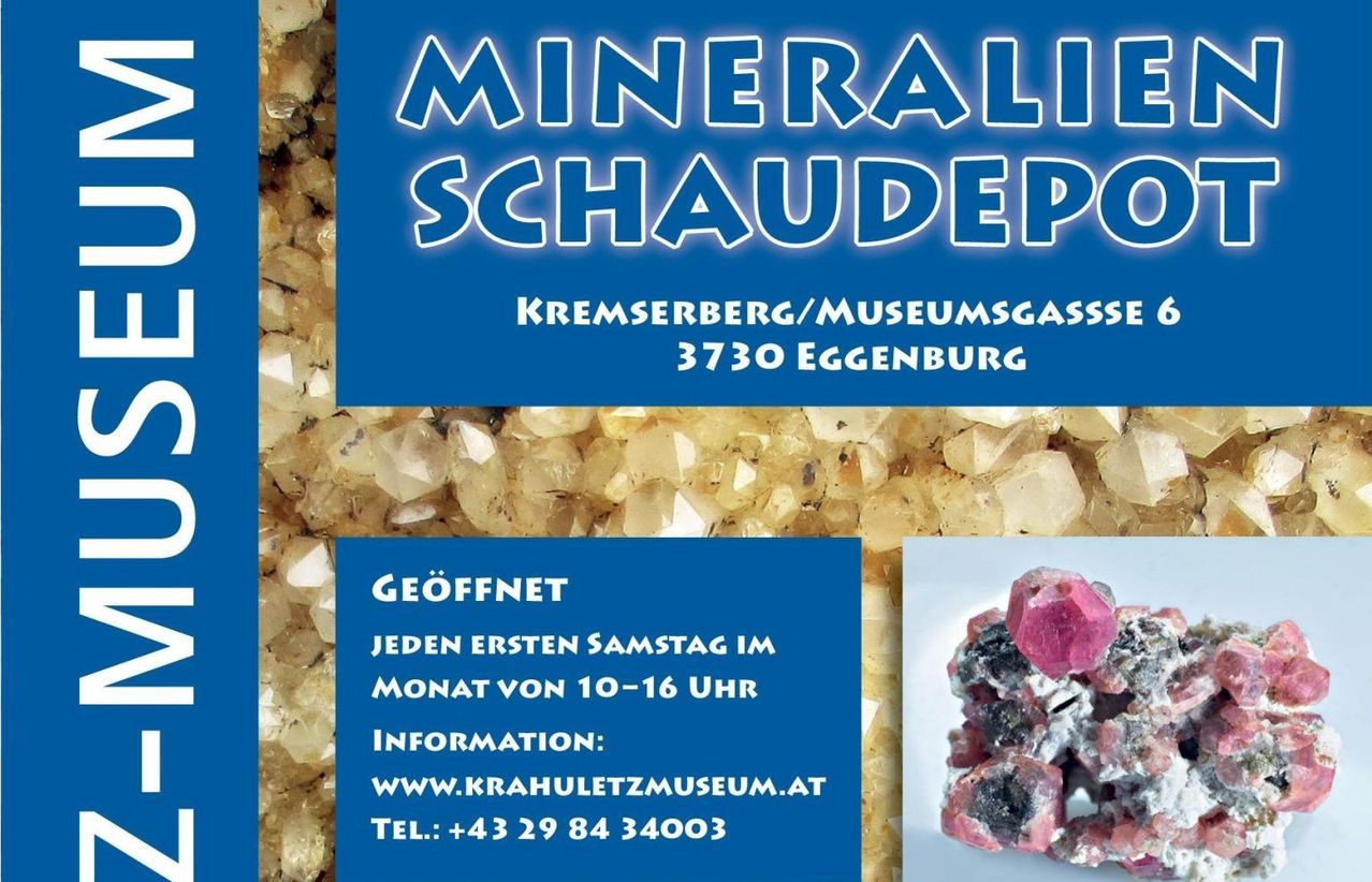 Poster for Mineralien Schau Depot in Eggenburg, Austria. Open every first Saturday from 10 AM to 4 PM. Visit www.krahuletzmuseum.at. Tel: +43 29 84 34003.
