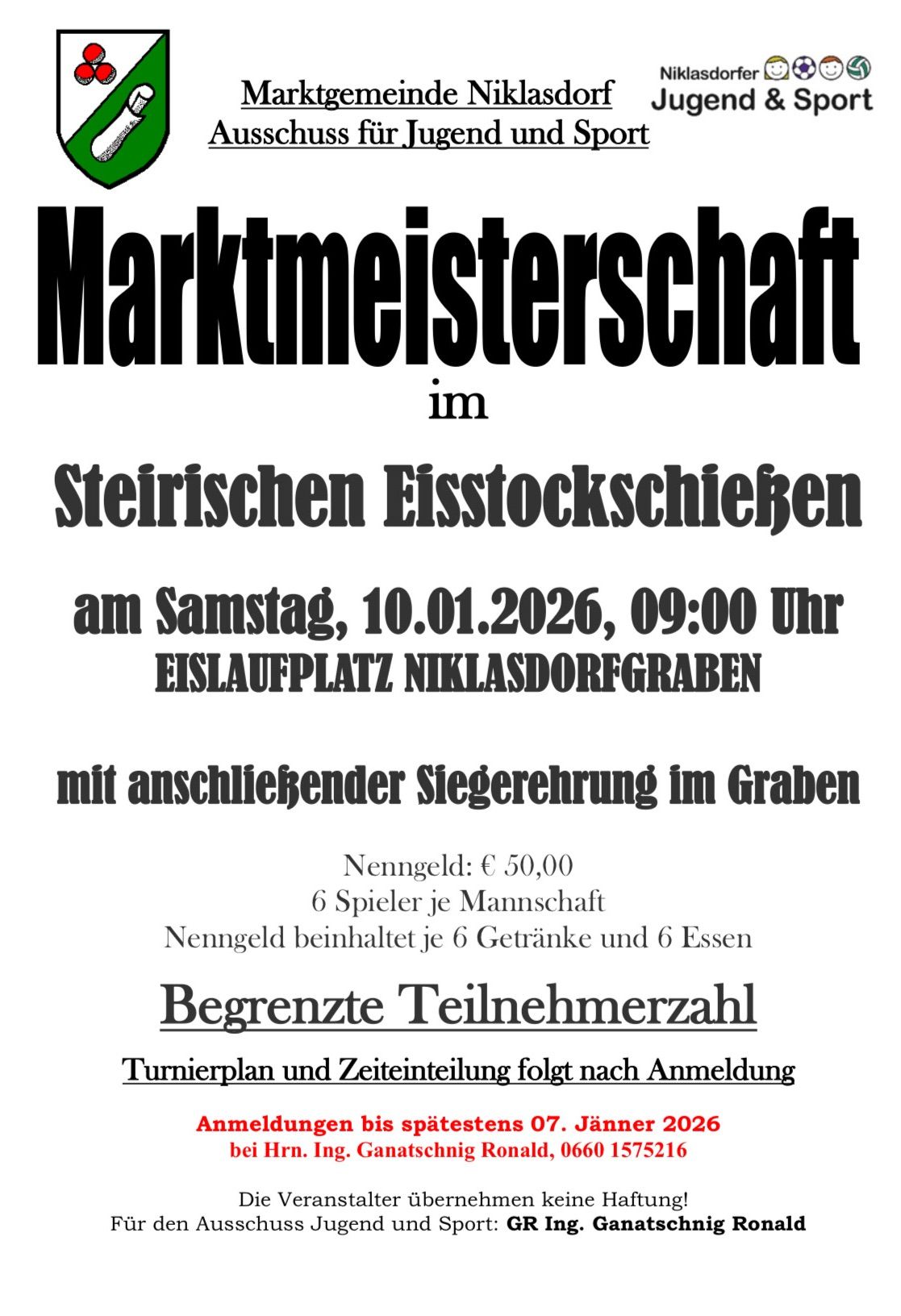 Plakat für 'Marktmeisterschaft' im steirischen Eisstockschießen, geplant für Samstag, 10.01.2026, 09:00 Uhr. Ort: Eislaufplatz Niklasdorfgraben. Eintritt: € 50,00. Beinhaltet 6 Getränke und 6 Mahlzeiten. Begrenzte Teilnehmerzahl. Turnierplan und Zeiteinteilung folgen nach Anmeldung.