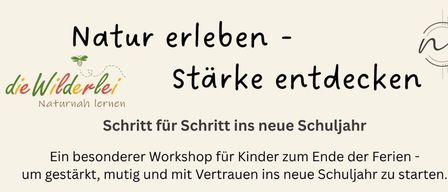 Ein Workshop für Kinder, um das neue Schuljahr mit Stärke, Mut und Zuversicht zu beginnen. Die Veranstaltung beinhaltet ein Barfußweg-Erlebnis auf der Wilderlei.