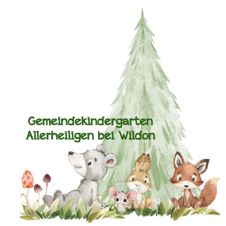 Ein Aquarellbild zeigt einen großen grünen Tannenbaum. Darunter sind verschiedene Waldtiere illustriert, darunter ein Bär, ein Hase und eine Maus. Der Text lautet 'Gemeindekindergarten Allerheiligen bei Wildon.'