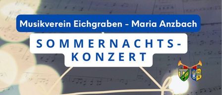 Plakat für ein Sommernachtskonzert des Musikvereins Eichgraben - Maria Anzbach. Datum: 19.06.2026, Zeit: 19:00. Eintritt frei. Programmhöhepunkte sind Lion King, Cuban Sound, Cold Play und Sogno di Volare.