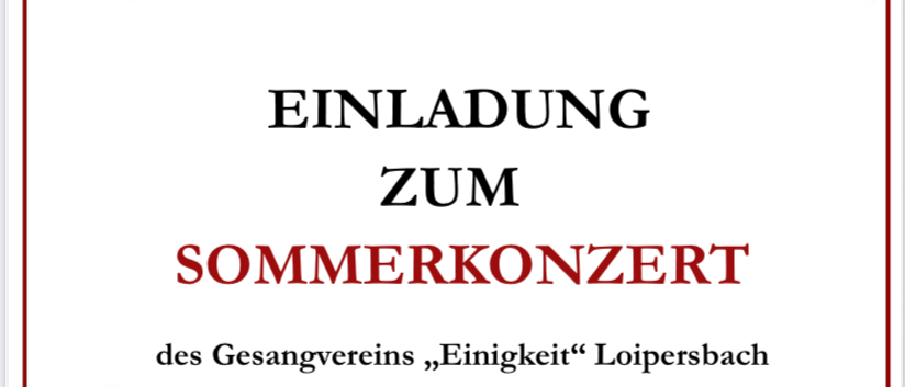 Einladung zum Sommerkonzert des Gesangvereins "Einigkeit" Loipersdorf am Freitag, 29. August 2025 um 20:00 Uhr im Gasthaus Anneliese Hauer. Eintritt: Freier Spende Saaleinlass: 19:00 Uhr