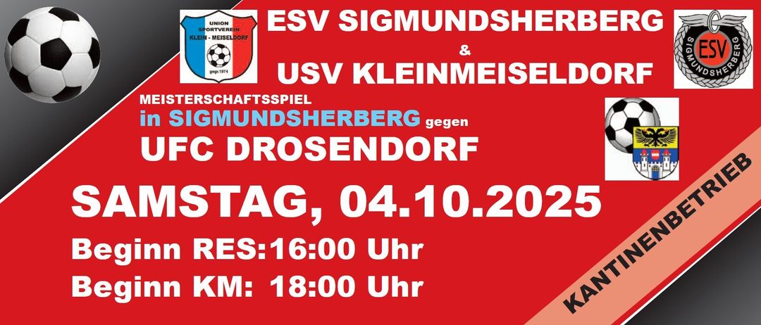 Plakat für ein Fußballspiel zwischen ESV Sigmundsherberg und USV Kleinmeise gegen Drosendorf. Geplant für den 4. Oktober 2020, 16:00 Uhr für Frauen und 18:00 Uhr für Männer.