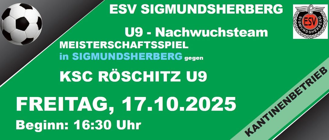 Plakat für ein Fußballspiel zwischen ESV Sigmundsherberg U9 und C Röschitz U9 am 17.10.2025 um 18:30 Uhr.