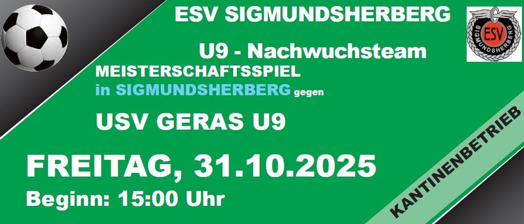 Plakat für das U9-Fußballspiel zwischen ESV Sigmundsherberg und USV Geras U9 am 31.10.2025 um 15:00 Uhr.