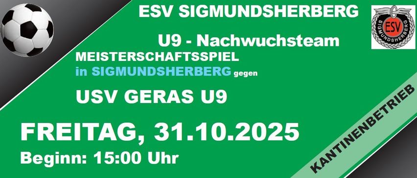 Plakat für das U9-Fußballspiel zwischen ESV Sigmundsherberg und USV Geras U9 am 31.10.2025 um 15:00 Uhr.