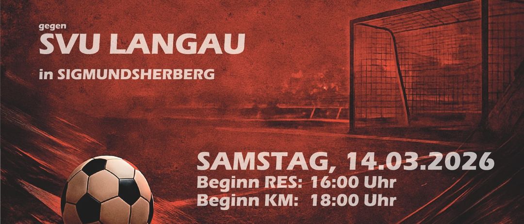 Ein Plakat für ein Fußballspiel zwischen ESV Sigmundsherberg und USV Kleinmeiseldorf. Das Spiel ist für Samstag, den 14. März angesetzt. Das RES-Spiel beginnt um 16 Uhr, das KM-Spiel um 18 Uhr.