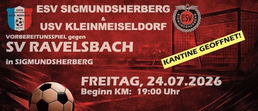 Ein Plakat für ein Fußballspiel von ESV Sigmundsherberg und USV Kleinmeiseldorf gegen V Ravelsbach am Freitag, 24. Juli 2026, Beginn um 19:00 Uhr.