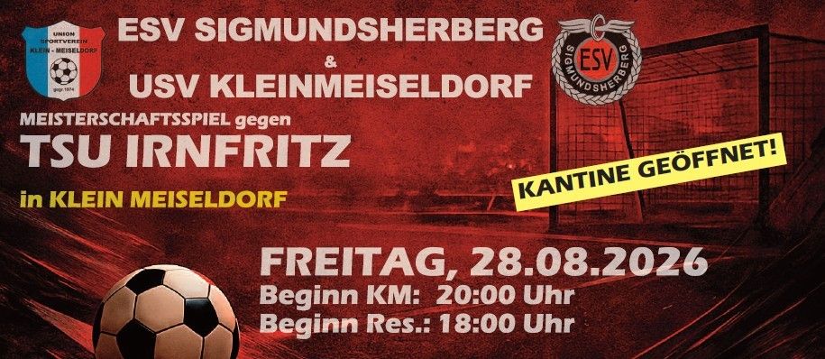 Plakat für ein Fußballspiel zwischen ESV Sigmundsherberg und USV Kleinmeiseldorf am 28. August 2026, Beginn für die Reserve um 18:00 Uhr und für die Hauptmannschaft um 20:00 Uhr.