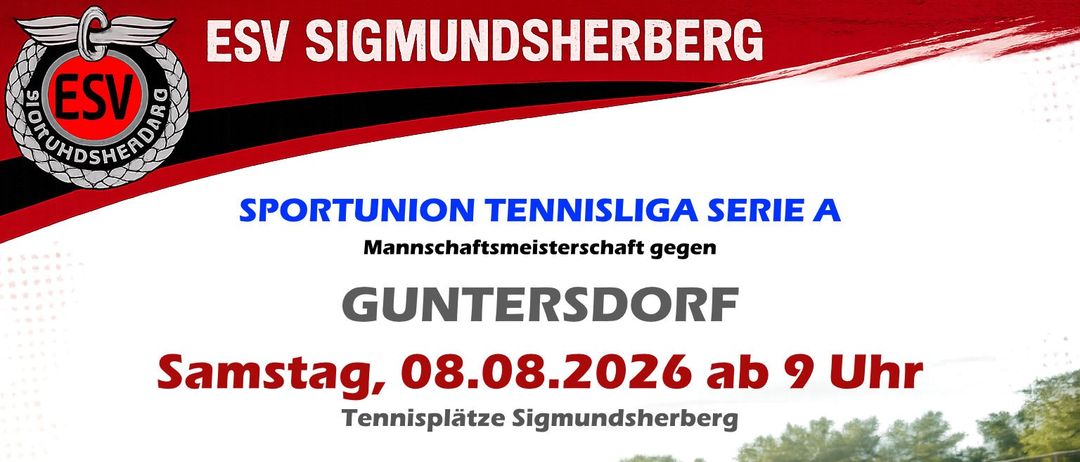 Tennisspiel-Plakat für ESV Sigmundsherberg gegen Guntersdort am 08.08.2026. Das Spiel ist für Samstag um 9 Uhr auf den Tennisplätzen Sigmundsherberg angesetzt. Verpflegung ist vorhanden.