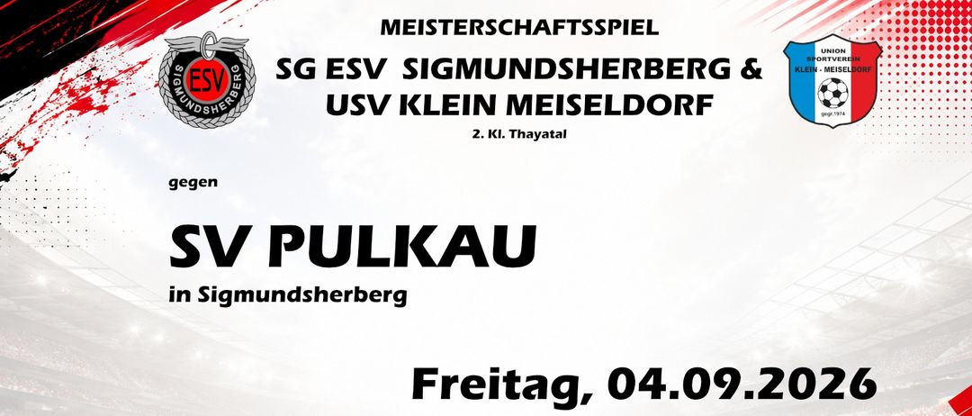 Plakat für ein Fußballspiel zwischen SG ESV Sigmundsherberg und USV Klein Meiseldorf gegen SV Pulkau in Sigmundsherberg am 04.09.2020. KM beginnt um 20:00, RES um 18:00.