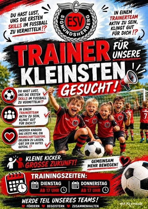 Plakat für ein Fußballtrainingsprogramm für Kleinkinder. Es zeigt eine Gruppe von Kindern in Fußballuniformen auf einem Spielfeld mit einem Fußball. Das Plakat enthält den Text 'Trainer Kleinsten Gesuch!' und 'Kleine Kicker Grosse Zukunft!' mit einem Megafon und einem Kalendersymbol. Das Bild zeigt auch einen Fußball auf dem Boden.