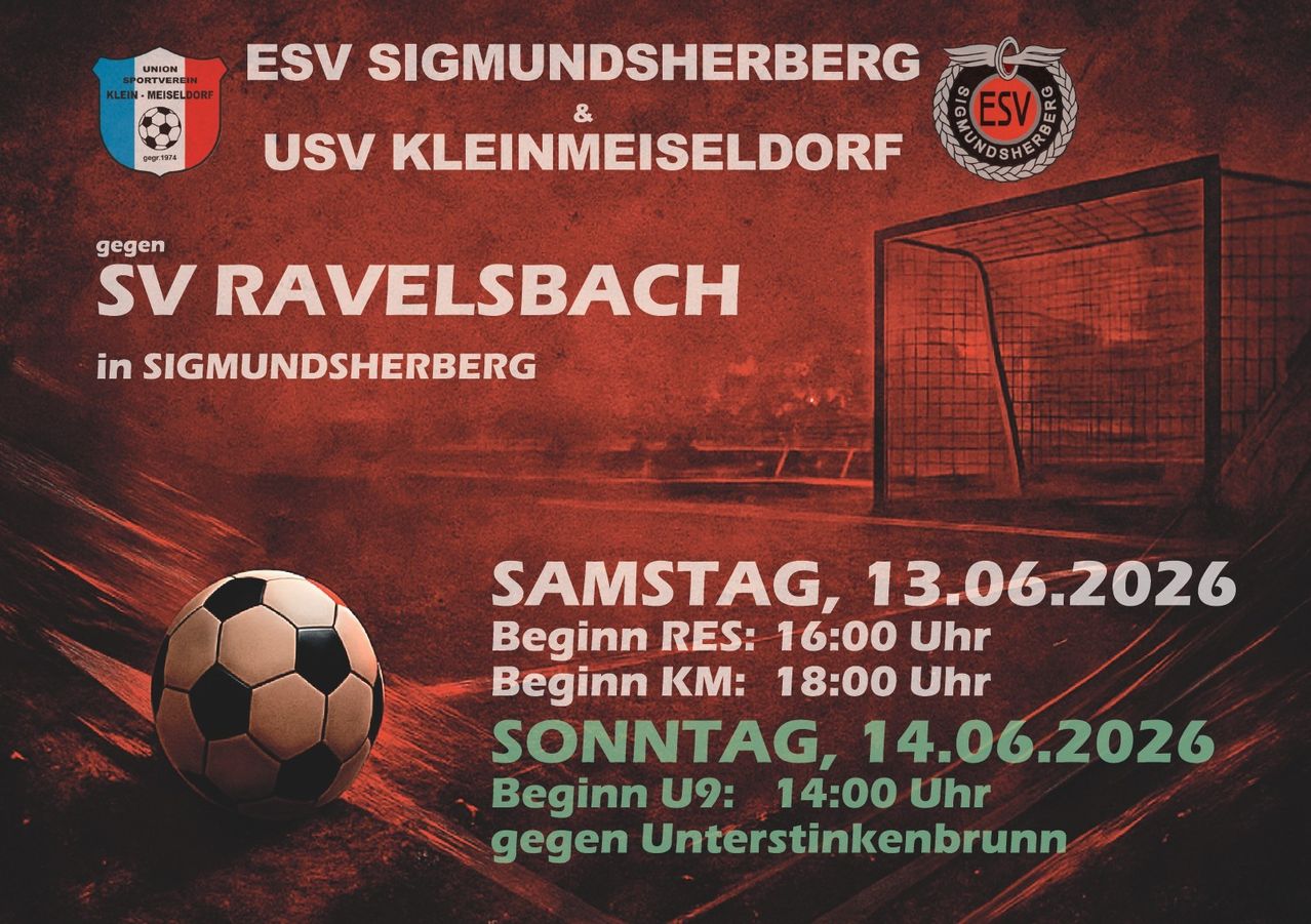 Plakat für Fußballspiele von ESV Sigmundsherberg und USV Kleinmeiseldorf. Spiele am Samstag um 16 Uhr und Sonntag um 14 Uhr gegen Unterstinkenbrunn. Fußball auf einem Feld.