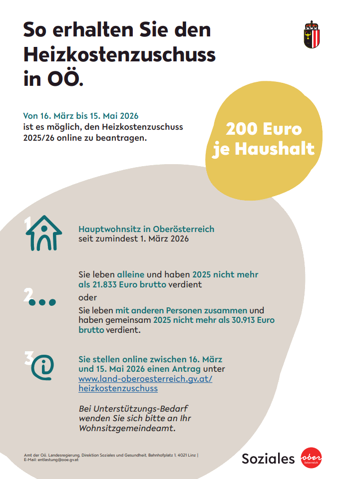 Ein Flyer mit Informationen zur Beantragung von Heizkostenzuschüssen in Oberösterreich. Es ist möglich, vom 16. März bis 15. Mai 2026 online zu beantragen. Jeder Haushalt kann 200 Euro beantragen. Die Bedingungen für die Beantragung umfassen den Wohnsitz in Oberösterreich seit mindestens dem 1. März 2026.