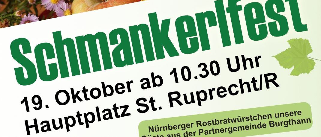 Schmankerlfest-Veranstaltungsposter mit Herbstfrüchten, Blumen und Herbstblättern. Datum: 19. Oktober. Zeit: 10:30 Uhr. Ort: Hauptplatz St. Rupert/R. Gäste: Nürnberger Rostbratwurstmeister und Partnergemeinde Burgthann. Aktivitäten: Musikalische Unterhaltung mit Wollsdorfer Zipfelkelatschen. Warme und kalte Gerichte aus der Region. Veranstaltet von Steirische Volkspartei.