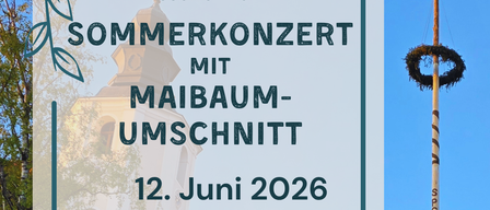 Sommerkonzert mit Maibaum-Umschnitt am 12. Juni 2026 um 19:30 Uhr auf dem Dorfplatz St. Lorenzen am Wechsel. Der Hauptpreis ist ein Maibaum inkl. Aufstellung. Wie auch in den vergangenen Jahren wird es wieder einen Mehlspeisenstand geben.